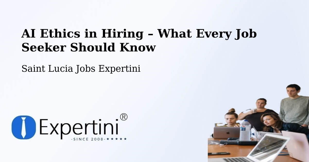AI Ethics in Recruitment & Hiring – Union Vale - Union Vale, Saint Lucia Jobs Expertini