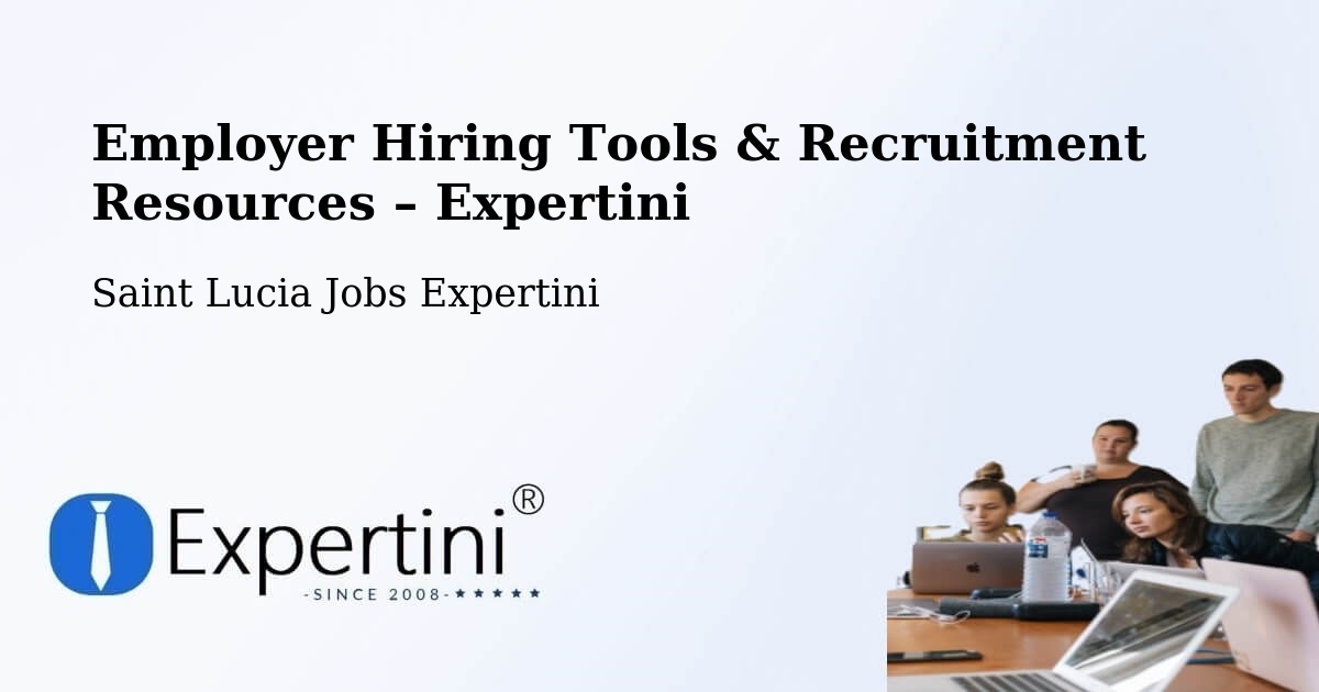 Employer Hiring Tools & Recruitment Resources – Union Vale - Union Vale, Saint Lucia Jobs Expertini