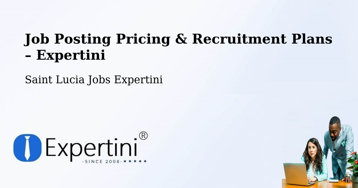Job Posting Pricing & Recruitment Plans – Union Vale - Union Vale, Saint Lucia Jobs Expertini